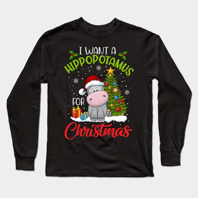 I Want A Hippopotamus For Christmas Cute Gift Xmas Costume Long Sleeve T-Shirt by webster